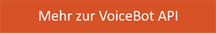 Mehr zur VoiceBot API